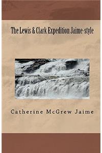Lewis & Clark Expedition Jaime-style