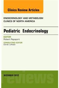 Pediatric Endocrinology, an Issue of Endocrinology and Metabolism Clinics
