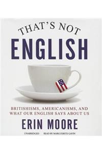 That's Not English