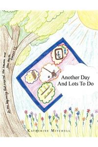 Another Day and Lots to Do