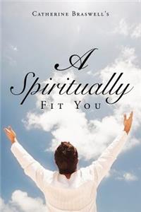 A Spiritually Fit You