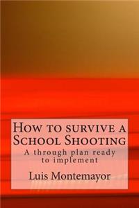How to Survive a School Shooting: A Through Plan Ready to Implement