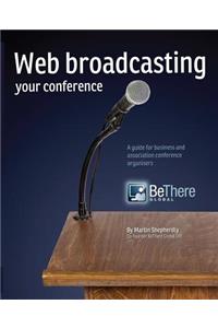 Web Broadcasting Your Conference