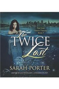 The Twice Lost