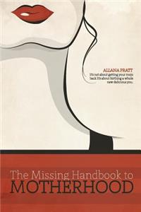 The Missing Handbook to Motherhood
