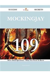 Mockingjay 109 Success Secrets - 109 Most Asked Questions On Mockingjay - What You Need To Know