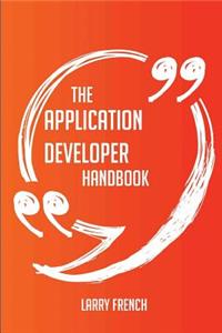 The Application Developer Handbook - Everything You Need to Know about Application Developer