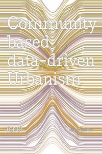 Community-based, Data-driven Urbanism