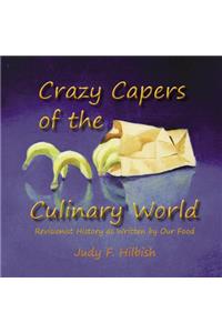 Crazy Capers of the Culinary World