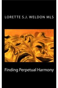 Finding Perpetual Harmony