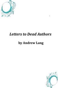 Letters to Dead Authors