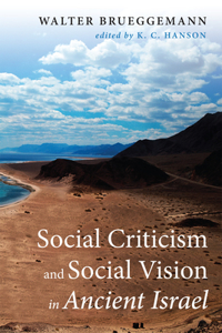 Social Criticism and Social Vision in Ancient Israel