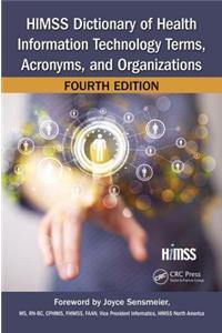 Himss Dictionary of Health Information Technology Terms, Acronyms, and Organizations