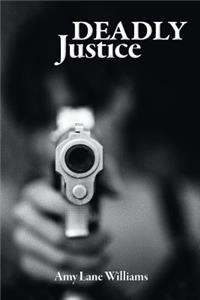 Deadly Justice