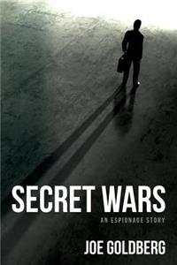 Secret Wars: An Espionage Story