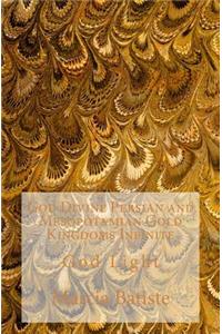 God Divine Persian and Mesopotamian Gold Kingdoms Infinite