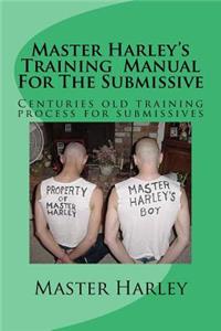 Master Harley'sTraining Manual For The Submissive