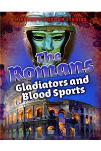 Romans: Gladiators and Blood Sports