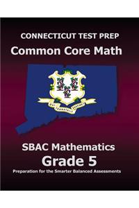 CONNECTICUT TEST PREP Common Core Math SBAC Mathematics Grade 5