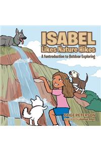 Isabel Likes Nature Hikes