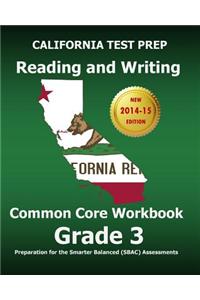 California Test Prep Reading and Writing Common Core Workbook Grade 3