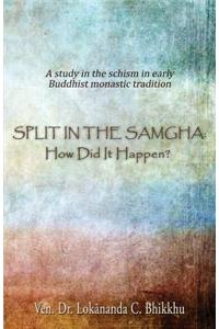 Split in the Samgha: How Did It Happen?