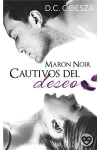 Maron Noir - Cautivos del deseo