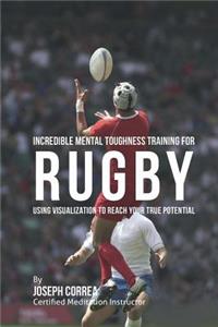 Incredible Mental Toughness Training for Rugby