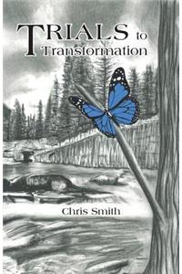 Trials to Transformation
