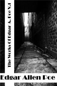 The Works Of Edgar Allen Poe Volume I
