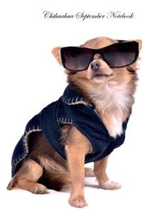 Chihuahua September Notebook Chihuahua Record, Log, Diary, Special Memories, to Do List, Academic Notepad, Scrapbook & More