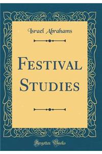 Festival Studies (Classic Reprint)
