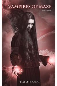 Vampires of Maze (Part Two)
