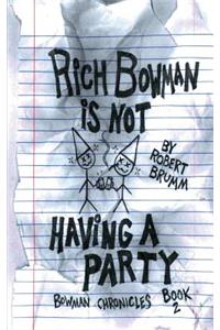Rich Bowman Is Not Having a Party