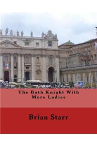 Bath Knight with More Ladies