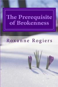 Prerequisite of Brokenness