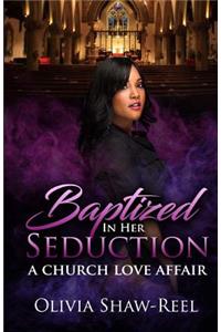 Baptized in Her Seduction
