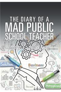 The Diary of a Mad Public School Teacher