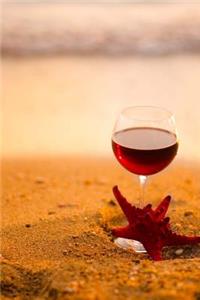 Wine and a Sea Star on the Beach Tropical Vacation Journal