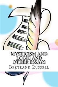 Mysticism and Logic and Other Essays