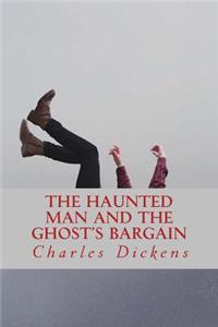 The Haunted Man and the Ghost's Bargain