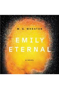 Emily Eternal Lib/E