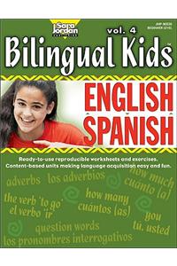 Bilingual Kids, English-Spanish, Volume 4 -- Resource Book: Lessons and Activities for Bilingual Learners / Lecciones Y Atividades Para Aprendices Bilingues : Beginners Level