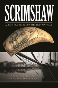 Scrimshaw: A Complete Illustrated Manual