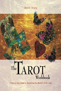 The Tarot Workbook: A Step-By-Step Guide to Discovering the Wisdom of the Cards (Rough and Tough)