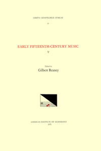 CMM 11 Early Fifteenth-Century Music, Edited by Gilbert Reaney. Vol. V Collected Works of Antonius de Cividale, Bartholomeus de Bononia, Bartholomeus Brollo, Prepositus Brixiensis, and P. Rosso (P. Rubeus)