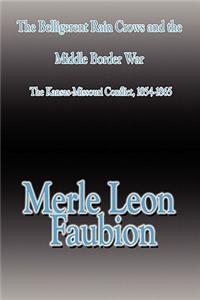 The Belligerent Rain Crows and the Middle Border War