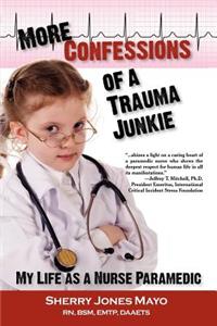 More Confessions of a Trauma Junkie