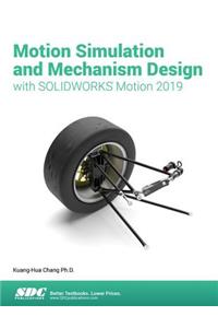 Motion Simulation & Mechanism Design with SOLIDWORKS Motion 2019