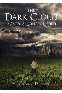 The Dark Cloud Over a Lonely Child